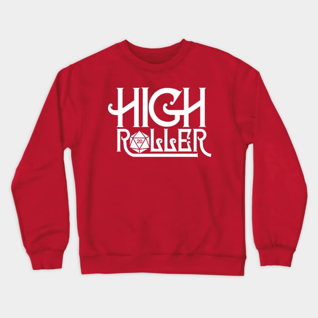 Dungeons and dragons High Roller - Crit Hit D20 Dice Tee Crewneck Sweatshirt by RetroReview